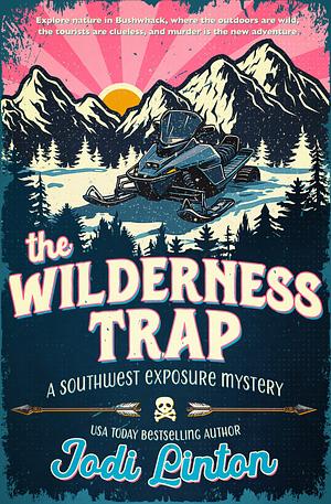 The Wilderness Trap by Jodi Linton