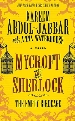 Mycroft and Sherlock: The Empty Birdcage by Kareem Abdul-Jabbar, Anna Waterhouse