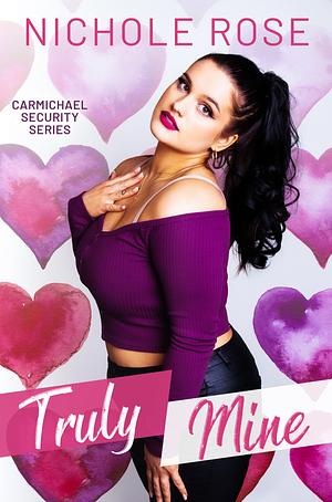 Truly Mine by Nichole Rose, Nichole Rose