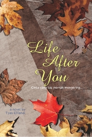 Life After You by Tyas Effendi
