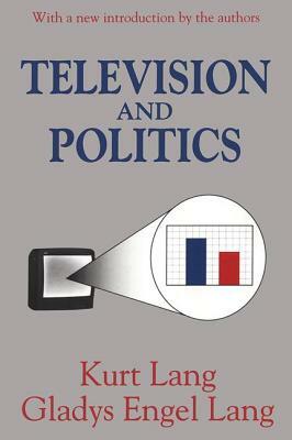 Television and Politics by Gladys Lang