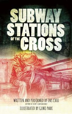 Subway Stations of the Cross by Ins Choi