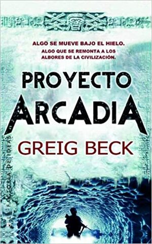 Proyecto Arcadia by Greig Beck
