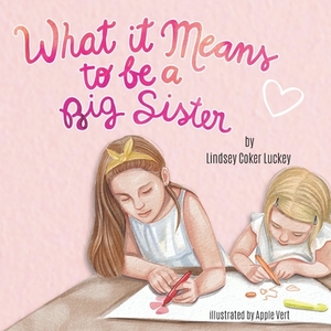 What it Means to be a Big Sister by Lindsey Coker Luckey