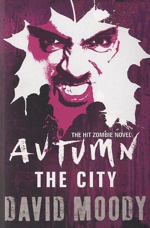 Autumn: The City by David Moody