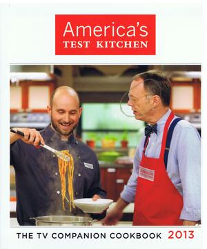 America's Test Kitchen The TV Companion Cookbook 2013 by Christopher Kimball, America's Test Kitchen