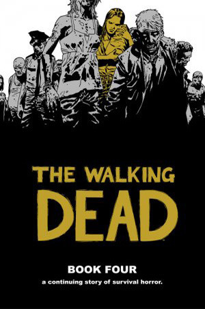 The Walking Dead, Book Four by Rus Wooton, Cliff Rathburn, Robert Kirkman, Charlie Adlard