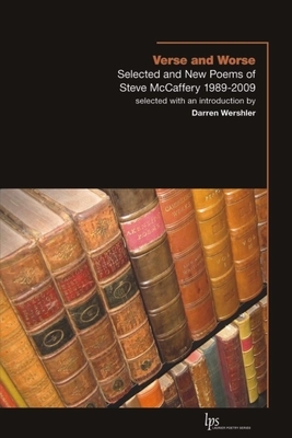 Verse and Worse: Selected and New Poems of Steve McCaffery 1989-2009 by Steve McCaffery