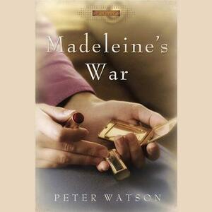 Madeleine's War by Peter Watson