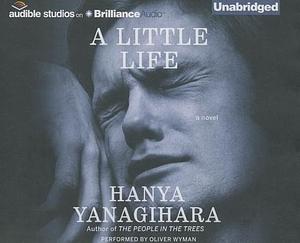 A Little Life by Hanya Yanagihara