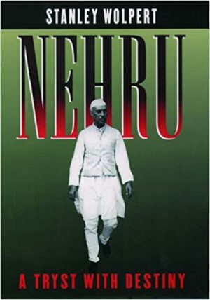 Nehru: A Tryst with Destiny by Stanley Wolpert