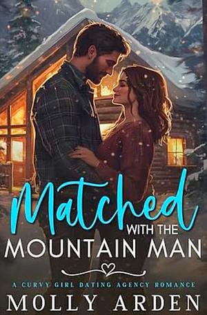 Matched to the Mountain Man by Molly Arden