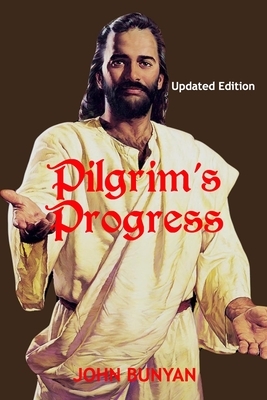 Pilgrim's Progress (Illustrated): Updated, Modern English. More Than 100 Illustrations. (Bunyan Updated Classics Book 1, Jesus Christ Illustration) by John Bunyan