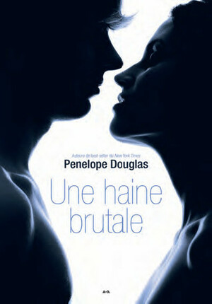 Une haine brutale by Penelope Douglas