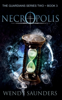 Necropolis by Wendy Saunders