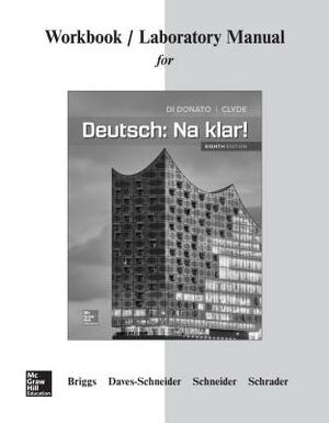 Workbook/Lab Manual for Deutsch: Na Klar! by Lida Daves-Schneider, Jeanine Briggs