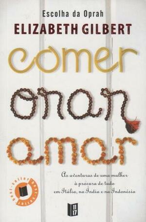 Comer, Orar, Amar by Elizabeth Gilbert