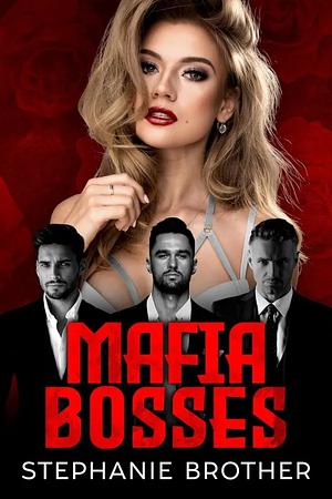 Mafia Bosses by Stephanie Brother