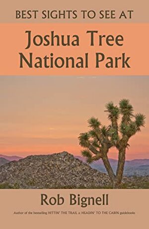 Best Sights to See at Joshua Tree National Park by Rob Bignell