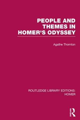 People and Themes in Homer's Odyssey by Agathe Thornton