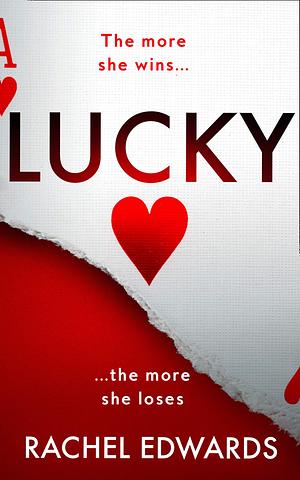 Lucky: New from the author of Darling, the most addictive, twisty, unputdownable psychological thriller of 2021 by Rachel Edwards, Rachel Edwards