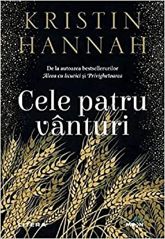 Cele patru vanturi by Kristin Hannah