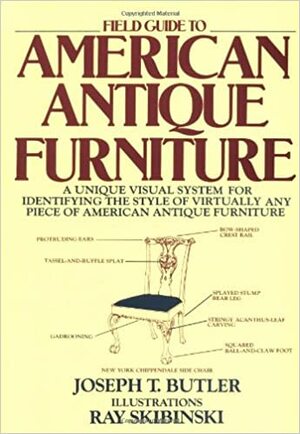 Field Guide to American Antique Furniture by Joseph T. Butler