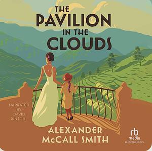 The Pavilion in the Clouds by Alexander McCall Smith