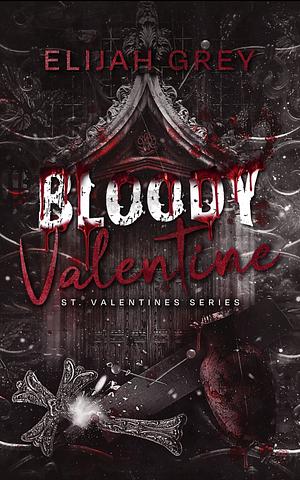 Bloody Valentine by Elijah Grey