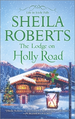The Lodge on Holly Road by Sheila Roberts
