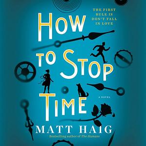 How To Stop Time by Matt Haig