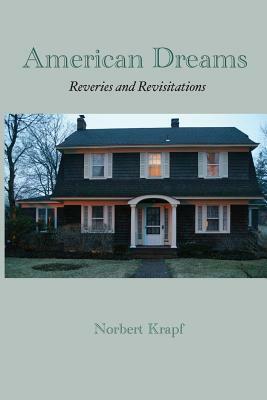 American Dreams: Reveries and Revisitations by Norbert Krapf