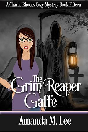 The Grim Reaper Gaffe by Amanda M. Lee