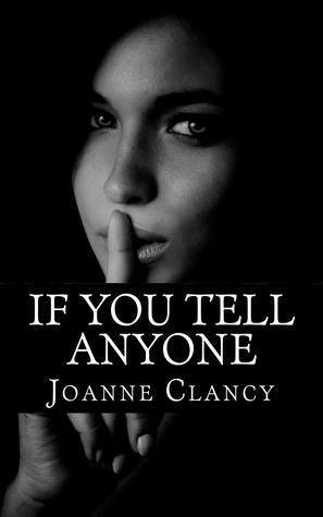 If You Tell Anyone by Joanne Clancy