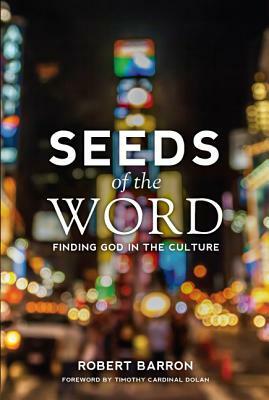 Seeds of the Word by Robert Barron