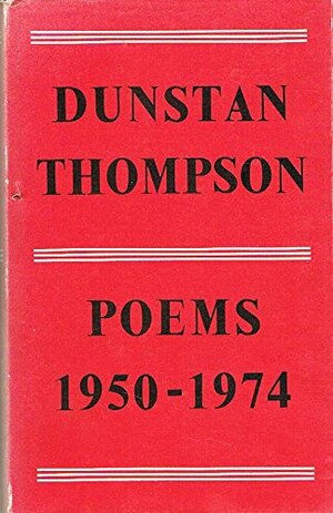 Poems, 1950-1974 by Dunstan Thompson