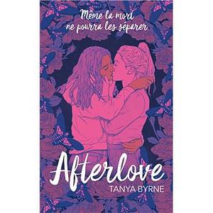 Afterlove  by Tanya Byrne