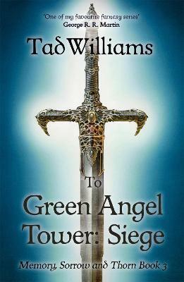 To Green Angel Tower: Siege by Tad Williams