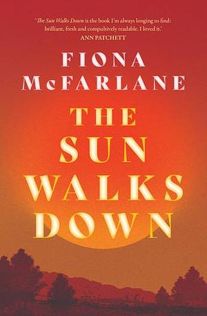 The Sun Walks Down by Fiona McFarlane