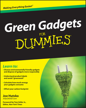 Green Gadgets for Dummies by Joe Hutsko