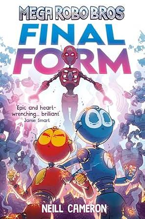 Mega Robo Bros: Final Form: 8 by Neill Cameron