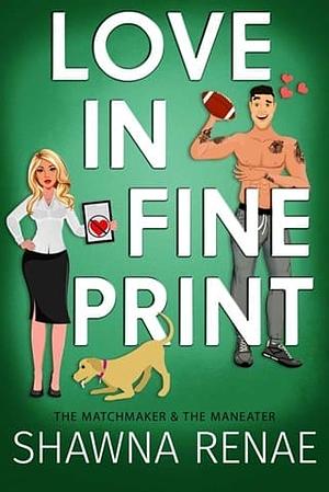 Love in Fine Print by Shawna Renae