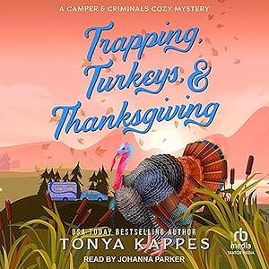 Trapping, Turkeys, & Thanksgiving by Tonya Kappes