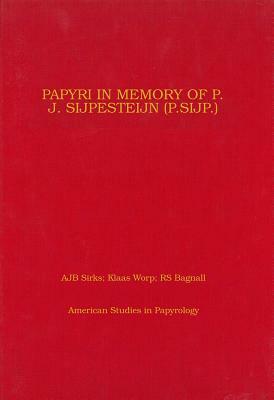 Papyri in Memory of P.J. Sijpesteijn by K. a. Worp, A. J. Sirks