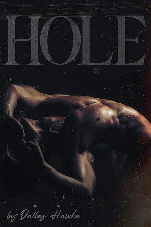 Hole by Dallas Hawke