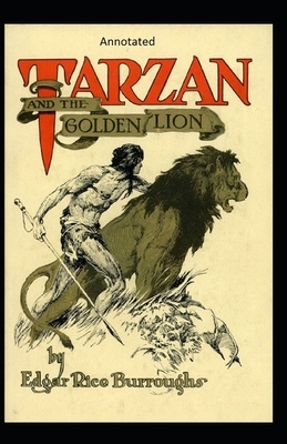 Tarzan and the Golden Lion- By Edgar (Annotated) by Edgar Rice Burroughs