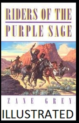 Riders of the Purple Sage Illustrated by Zane Grey