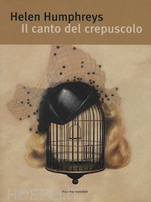 Il canto del crepuscolo by Helen Humphreys