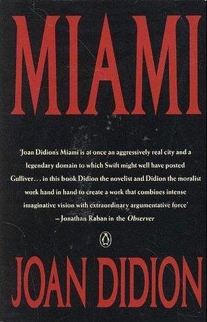 MIAMI. by Joan Didion, Joan Didion