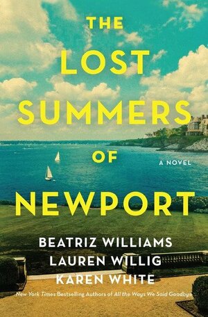 The Lost Summers of Newport by Lauren Willig, Karen White, Beatriz Williams